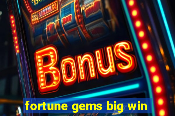 fortune gems big win